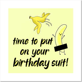 time to put on your birthday suit Posters and Art